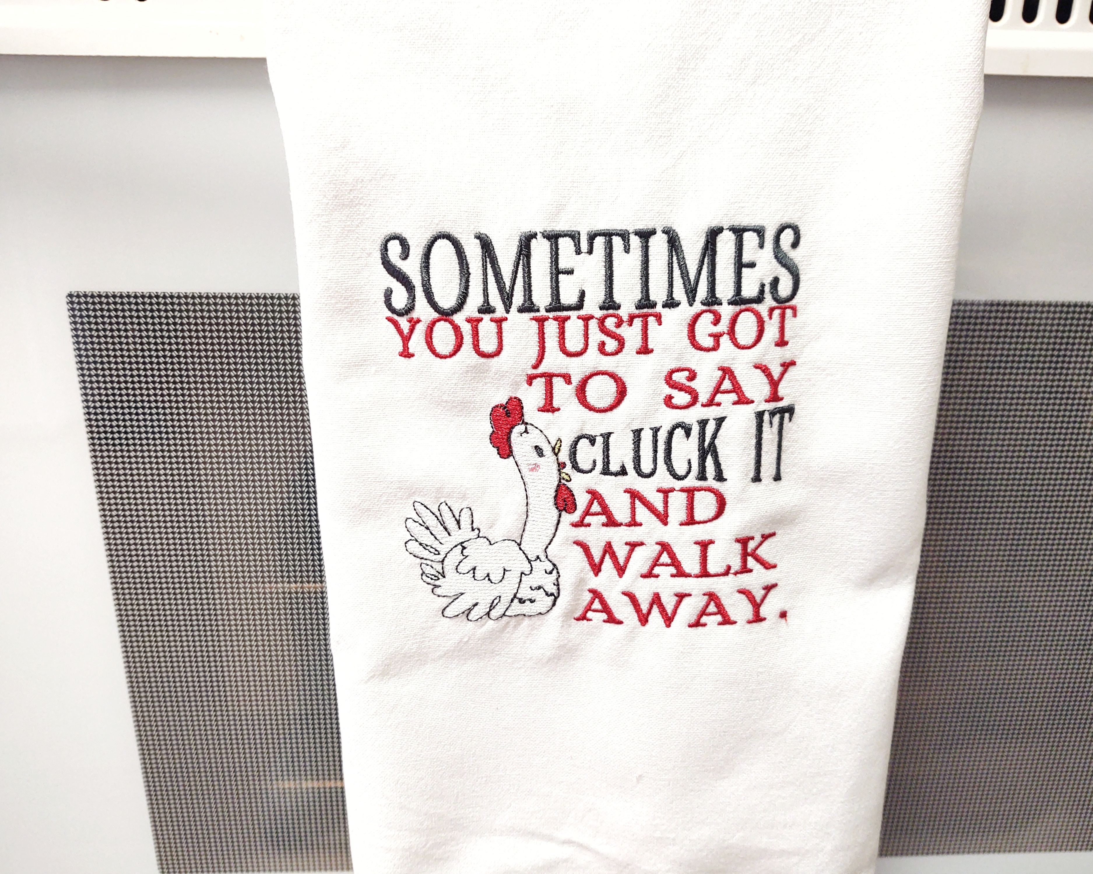 Hanging Kitchen Towel, Sometimes You Just Gotta Say Cluck It and