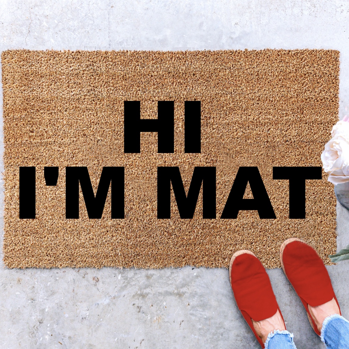 Hi I'm Mat Funny Front Door Mat