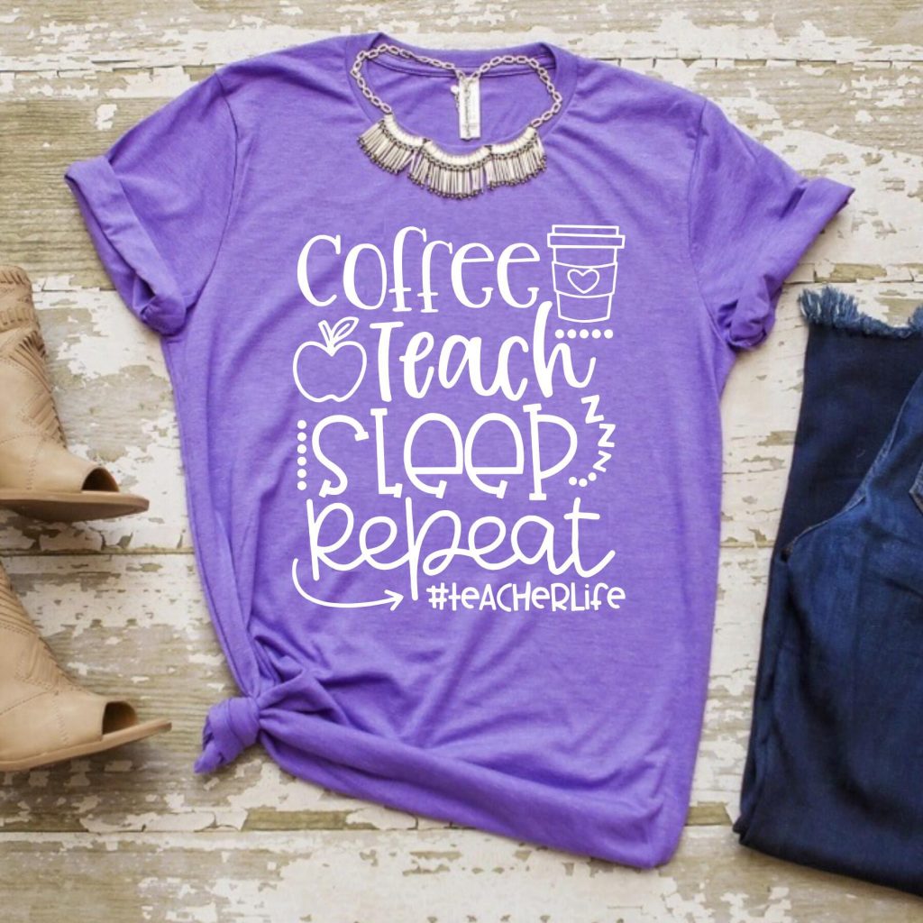 coffee, teach, sleep repeat shirt