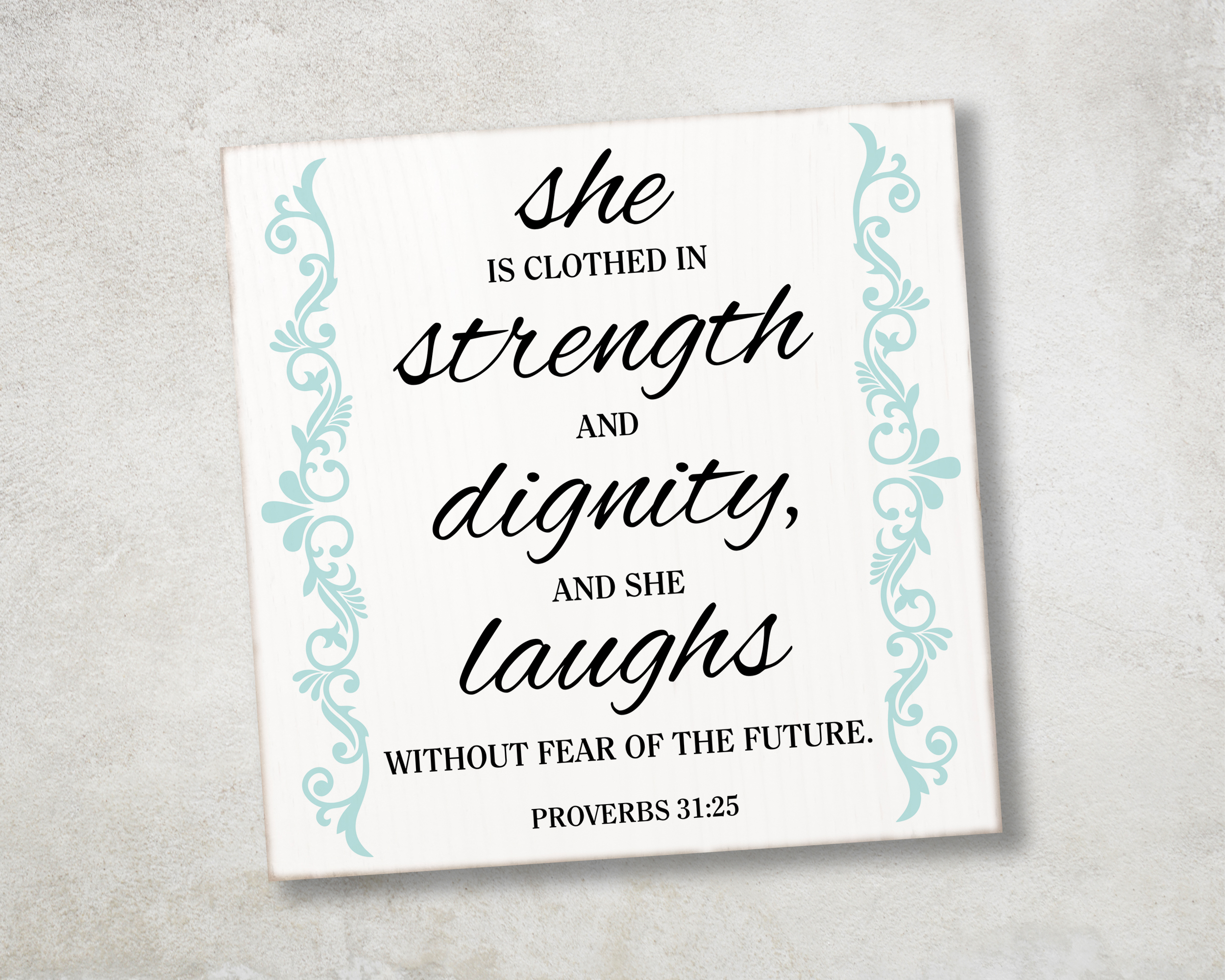 She Is Clothed In Strength And Dignity Sign, Proverbs 31:25, Scripture Sign