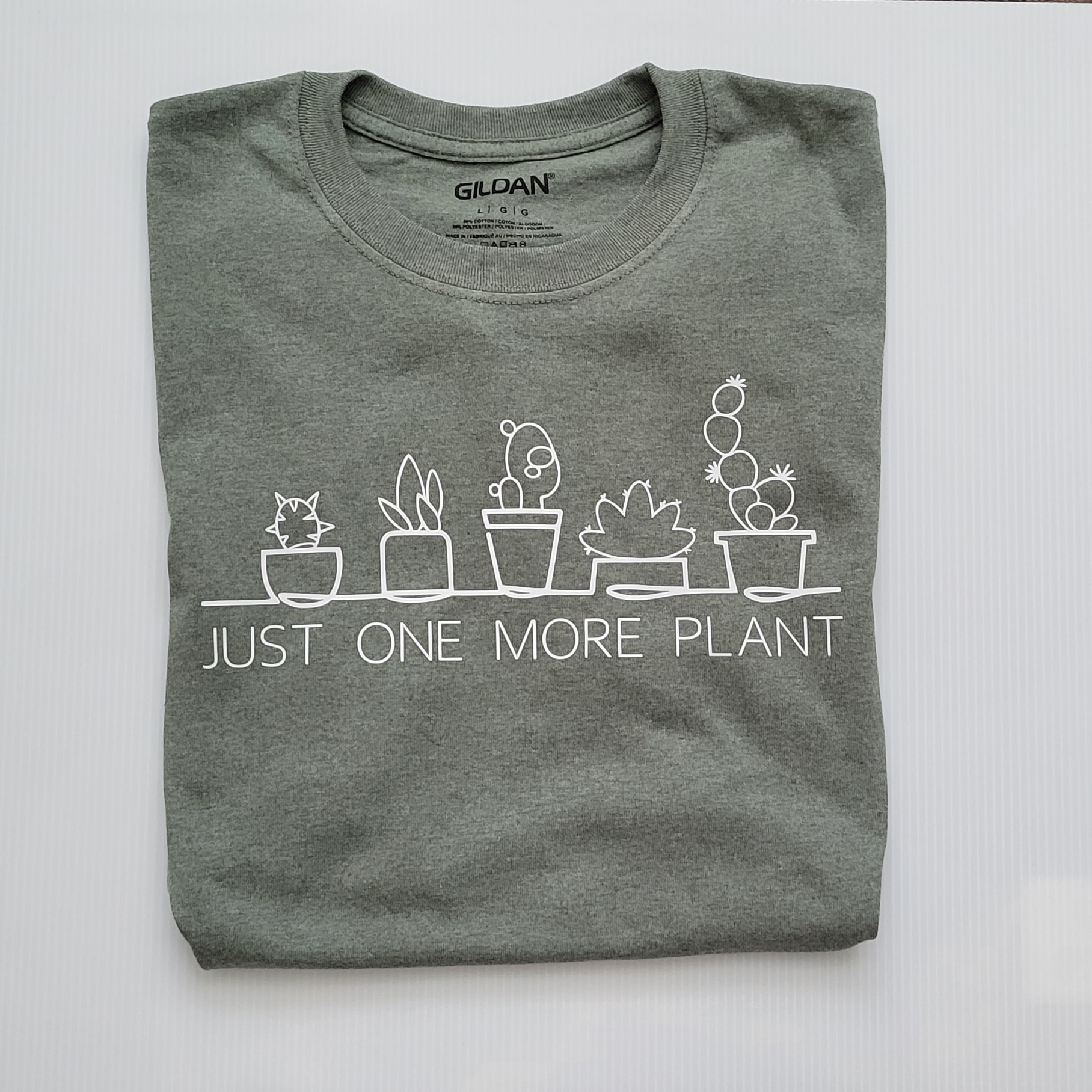 Just One More Plant Green Shirt White Lettering